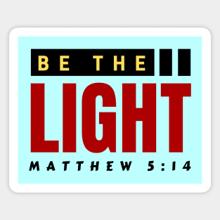 Be The Light | Christian Typography Magnet